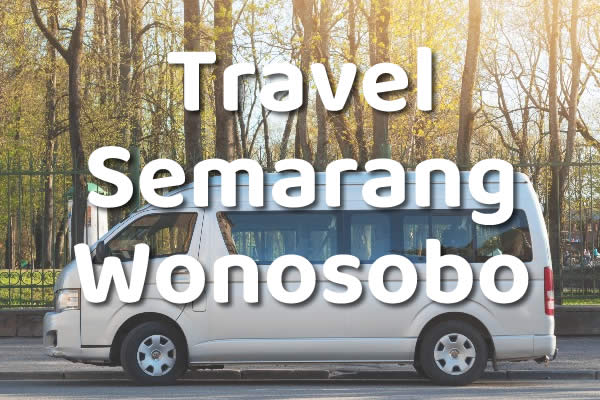 9 Jadwal Travel Semarang Wonosobo, Harga Tiket Murah